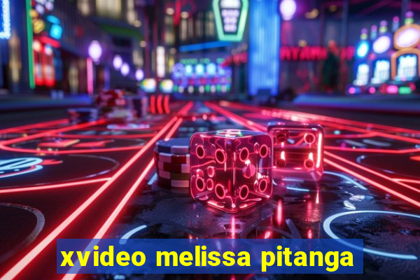 xvideo melissa pitanga